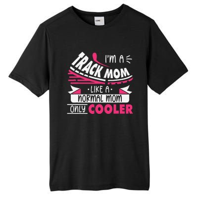 IM A Track Mom Like A Normal Mom Only Cooler Running Mom Tall Fusion ChromaSoft Performance T-Shirt