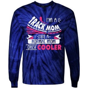 IM A Track Mom Like A Normal Mom Only Cooler Running Mom Tie-Dye Long Sleeve Shirt