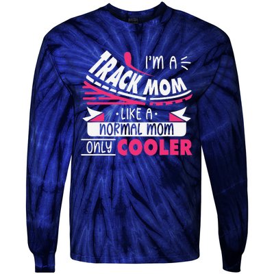 IM A Track Mom Like A Normal Mom Only Cooler Running Mom Tie-Dye Long Sleeve Shirt