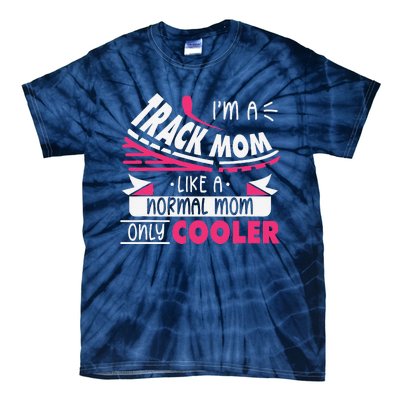 IM A Track Mom Like A Normal Mom Only Cooler Running Mom Tie-Dye T-Shirt