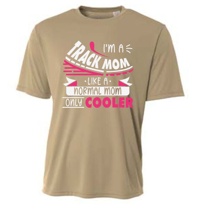 IM A Track Mom Like A Normal Mom Only Cooler Running Mom Cooling Performance Crew T-Shirt