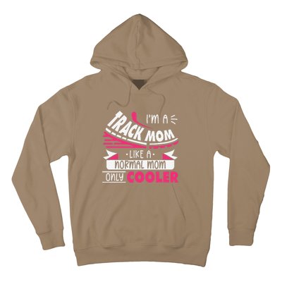 IM A Track Mom Like A Normal Mom Only Cooler Running Mom Hoodie