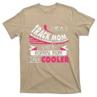 IM A Track Mom Like A Normal Mom Only Cooler Running Mom T-Shirt