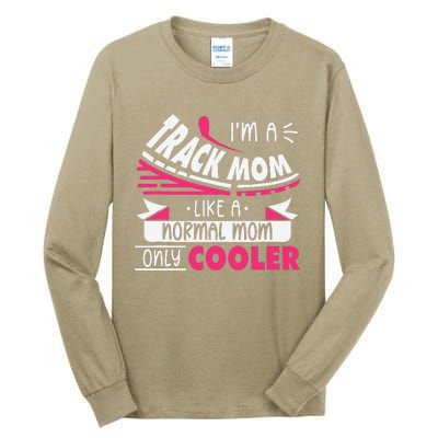 IM A Track Mom Like A Normal Mom Only Cooler Running Mom Tall Long Sleeve T-Shirt