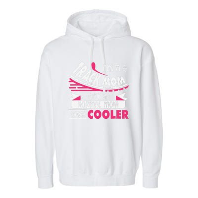 IM A Track Mom Like A Normal Mom Only Cooler Running Mom Garment-Dyed Fleece Hoodie