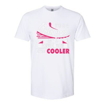 IM A Track Mom Like A Normal Mom Only Cooler Running Mom Softstyle CVC T-Shirt