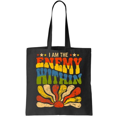 I Am The Enemy Within America Funny I Am The Enemy Within Tote Bag