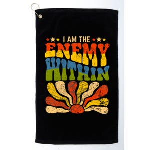 I Am The Enemy Within America Funny I Am The Enemy Within Platinum Collection Golf Towel