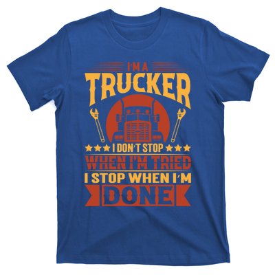 I'm A Trucker Funny Truck Driver Father Great Gift T-Shirt