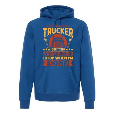 I'm A Trucker Funny Truck Driver Father Great Gift Premium Hoodie