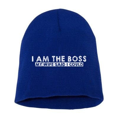 I Am The Boss Gift My Wife Said I Could Giftgift Short Acrylic Beanie