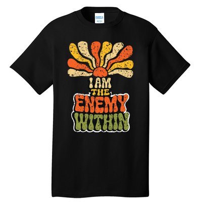 I Am The Enemy Within Kamala Harris Harris Walz 2024 Tall T-Shirt