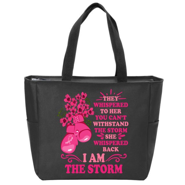 I Am The Storm Fight Breast Cancer Awareness Quote Zip Tote Bag