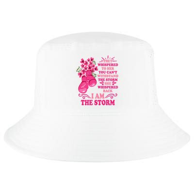 I Am The Storm Fight Breast Cancer Awareness Quote Cool Comfort Performance Bucket Hat
