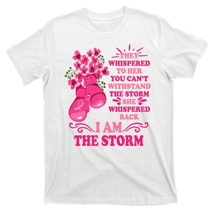 I Am The Storm Fight Breast Cancer Awareness Quote T-Shirt