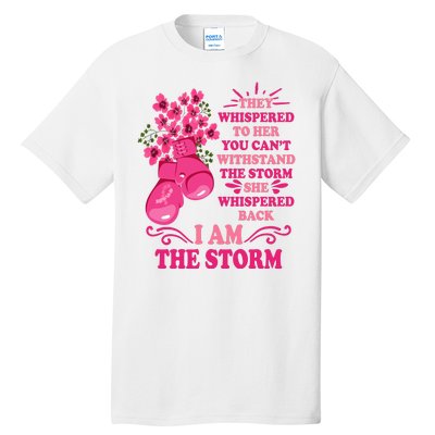 I Am The Storm Fight Breast Cancer Awareness Quote Tall T-Shirt