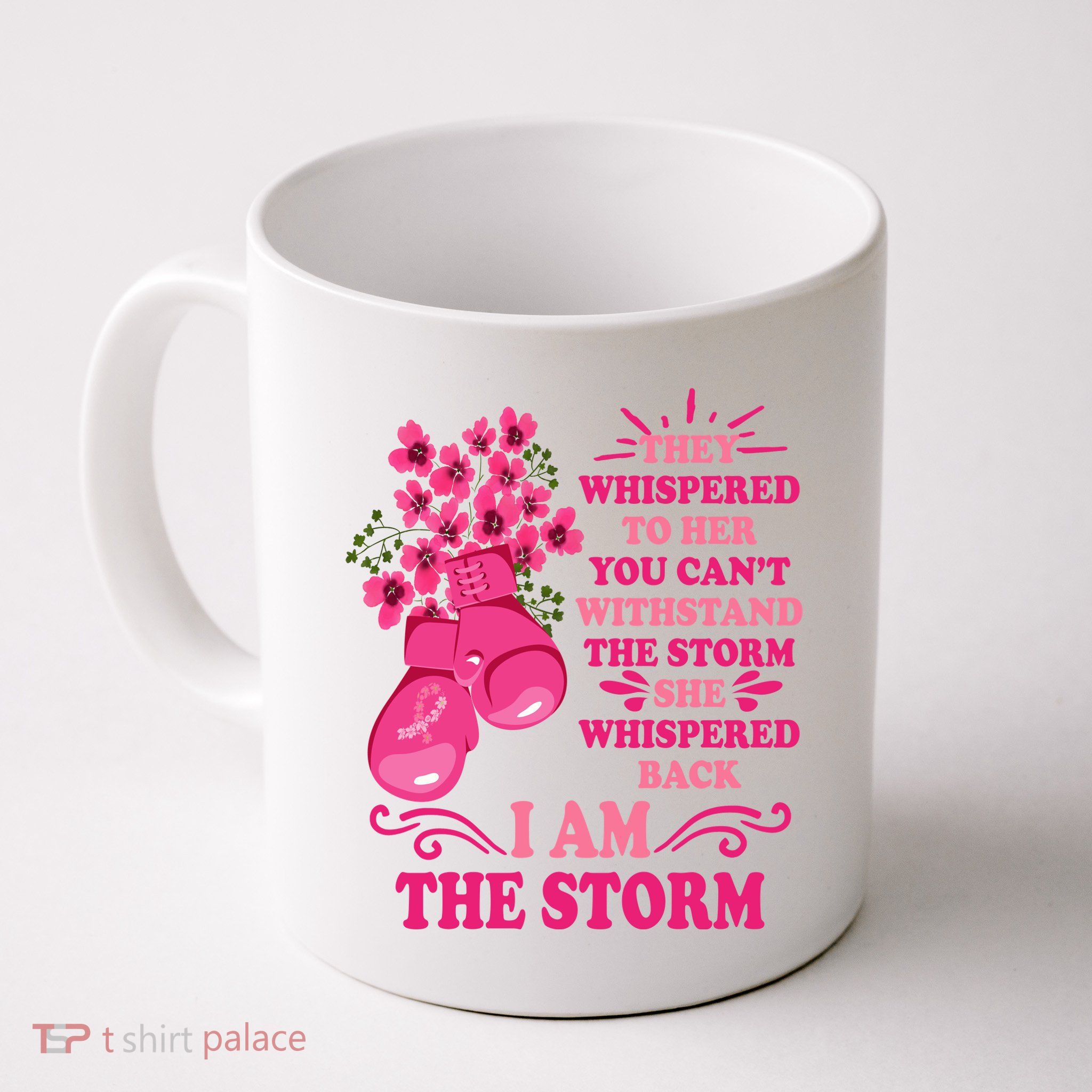 I Am The Storm Fight Breast Cancer Awareness Quote Mug