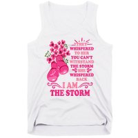 I Am The Storm Fight Breast Cancer Awareness Quote Tank Top