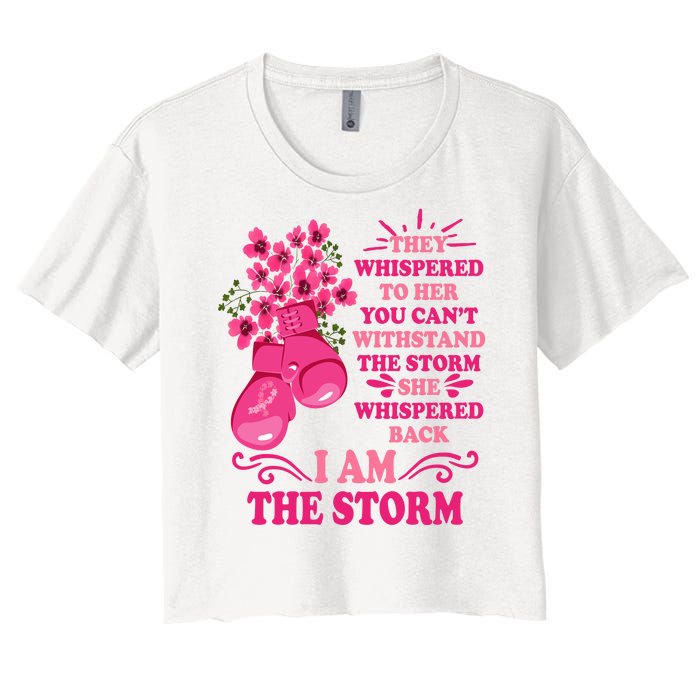 I Am The Storm Fight Breast Cancer Awareness Quote Women's Crop Top Tee