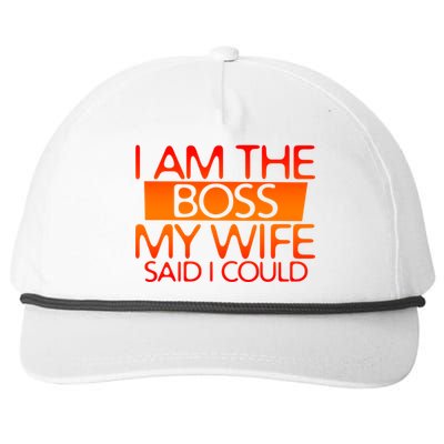 I Am The Boss Gift My Wife Said I Could Funny Gift Snapback Five-Panel Rope Hat