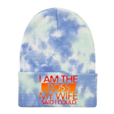 I Am The Boss Gift My Wife Said I Could Funny Gift Tie Dye 12in Knit Beanie