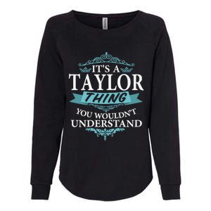 ItS A Taylor Thing You WouldnT Understand V4 Womens California Wash Sweatshirt