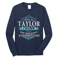 ItS A Taylor Thing You WouldnT Understand V4 Long Sleeve Shirt