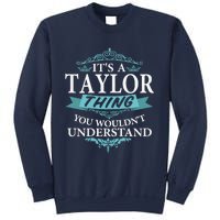 ItS A Taylor Thing You WouldnT Understand V4 Sweatshirt