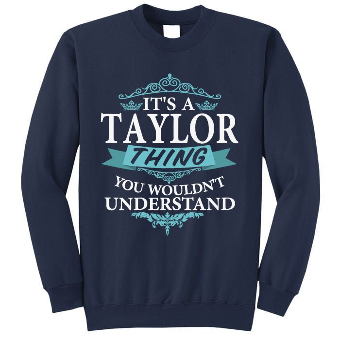 ItS A Taylor Thing You WouldnT Understand V4 Sweatshirt