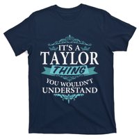 ItS A Taylor Thing You WouldnT Understand V4 T-Shirt