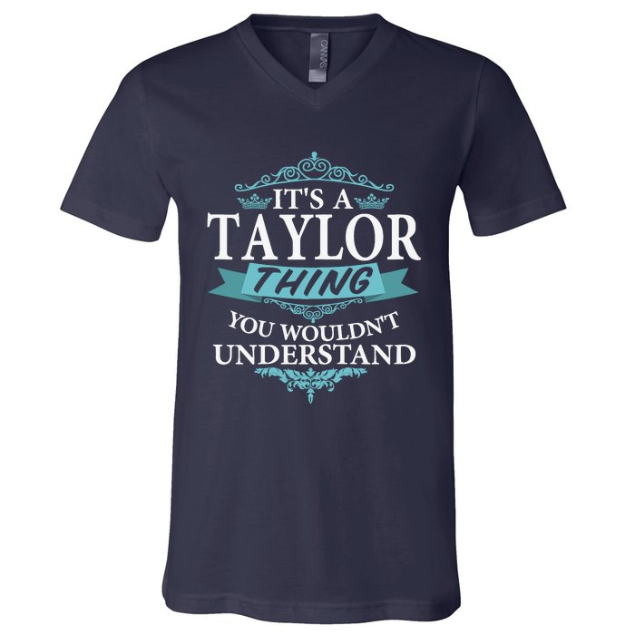 ItS A Taylor Thing You WouldnT Understand V4 V-Neck T-Shirt