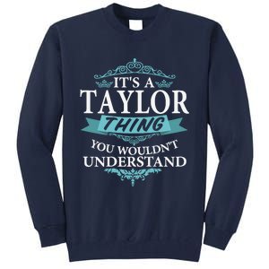 ItS A Taylor Thing You WouldnT Understand V4 Tall Sweatshirt