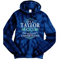 ItS A Taylor Thing You WouldnT Understand V4 Tie Dye Hoodie