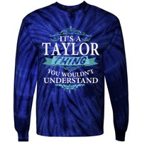 ItS A Taylor Thing You WouldnT Understand V4 Tie-Dye Long Sleeve Shirt