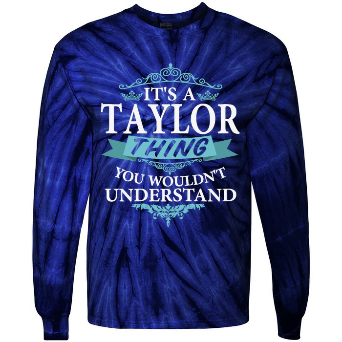 ItS A Taylor Thing You WouldnT Understand V4 Tie-Dye Long Sleeve Shirt