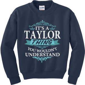 ItS A Taylor Thing You WouldnT Understand V4 Kids Sweatshirt