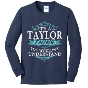 ItS A Taylor Thing You WouldnT Understand V4 Kids Long Sleeve Shirt