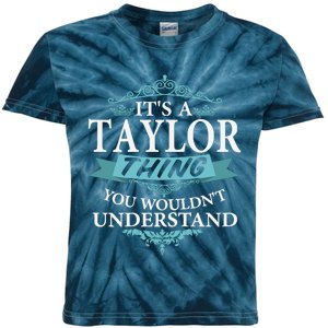 ItS A Taylor Thing You WouldnT Understand V4 Kids Tie-Dye T-Shirt