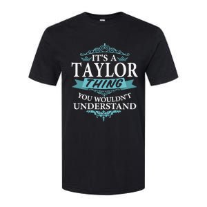 ItS A Taylor Thing You WouldnT Understand V4 Softstyle CVC T-Shirt