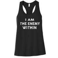 I Am The Enemy Within Pun Women's Racerback Tank