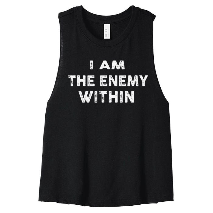 I Am The Enemy Within Pun Women's Racerback Cropped Tank