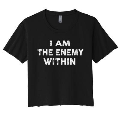 I Am The Enemy Within Pun Women's Crop Top Tee