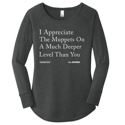 I Appreciate The Muppets On A Much Deeper Level Than You Women's Perfect Tri Tunic Long Sleeve Shirt