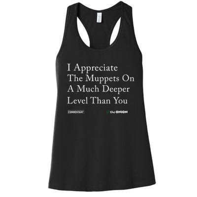 I Appreciate The Muppets On A Much Deeper Level Than You Women's Racerback Tank