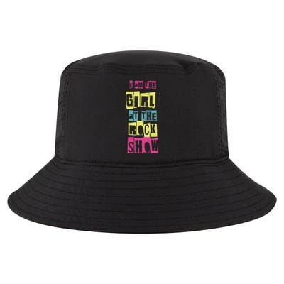 I Am The Girl At The R.O.C.K Show Funny Punk Rock Music Lover Cool Comfort Performance Bucket Hat