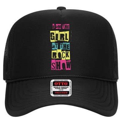 I Am The Girl At The R.O.C.K Show Funny Punk Rock Music Lover High Crown Mesh Back Trucker Hat