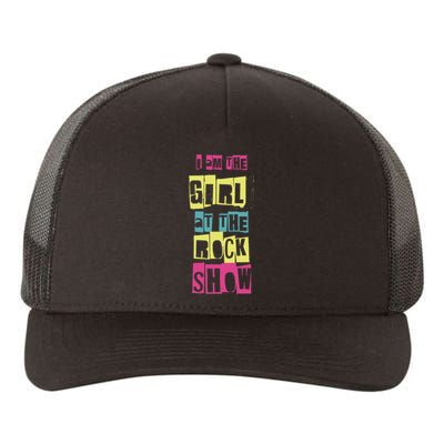 I Am The Girl At The R.O.C.K Show Funny Punk Rock Music Lover Yupoong Adult 5-Panel Trucker Hat