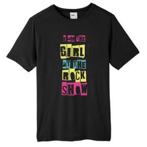 I Am The Girl At The R.O.C.K Show Funny Punk Rock Music Lover Tall Fusion ChromaSoft Performance T-Shirt