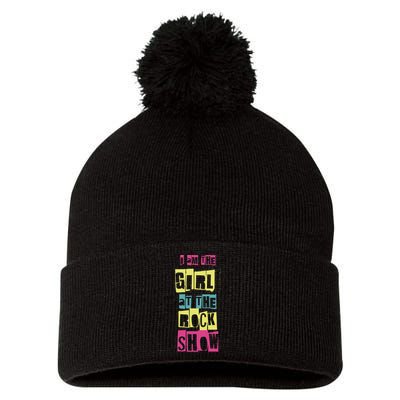 I Am The Girl At The R.O.C.K Show Funny Punk Rock Music Lover Pom Pom 12in Knit Beanie