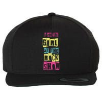 I Am The Girl At The R.O.C.K Show Funny Punk Rock Music Lover Wool Snapback Cap